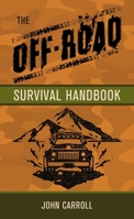 The Off Road Survival Handbook 1802822615 Book Cover