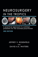 Neurosurgery in the Tropics: A Practical Approach to Common Problems for the Isolated Practitioner 1796006173 Book Cover