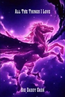 ALL THE THINGS I LOVE 1312489693 Book Cover