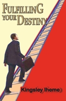 Fulfilling Your Destiny B08KQYNFRS Book Cover