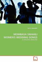 MOMBASA SWAHILI WOMEN'S WEDDING SONGS: A STYLISTIC ANALYSIS 3639300726 Book Cover