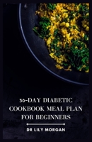 30-day Diabetic Cookbook Meal Plan for Beginners B0C9SQHNW7 Book Cover