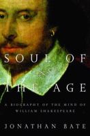 Soul of the Age: A Biography of the Mind of William Shakespeare 0141015861 Book Cover