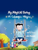 Mi Columpio Magico / My Magical Swing 1463406924 Book Cover