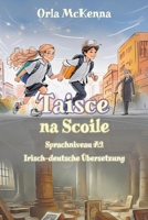 Taisce na Scoile: Sprachniveau A2 Irisch-deutsche Übersetzung (Gestufte Irische Lesebücher) (German Edition) B0DR5L9VJH Book Cover