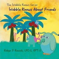Wobble Knows About Friends 168524095X Book Cover