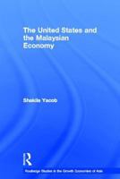 The United States and the Malaysian Economy 0415542456 Book Cover