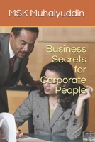 Business Secrets for Corporate People B08MSFDK27 Book Cover