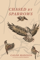 Chased By Sparrows 1087966248 Book Cover