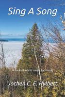 Sing A Song: A Book Of Words Made For Music 1733750606 Book Cover