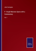 P. Vergili Maronis Opera with a Commentary: Vol. I 3375127162 Book Cover