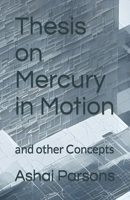 Thesis on Mercury in Motion: and other Concepts B0C2S6NN51 Book Cover