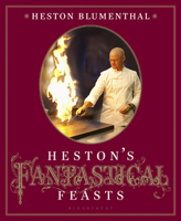 Heston's Fantastical Feasts 1608193691 Book Cover