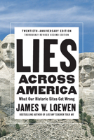 Lies Across America: What Our Historic Sites Get Wrong 1565843444 Book Cover