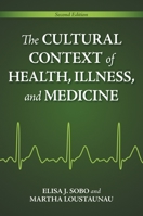 The Cultural Context of Health, Illness, and Medicine: 0313377855 Book Cover