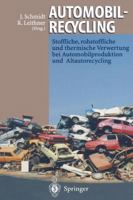 Automobilrecycling: Stoffliche, Rohstoffliche Und Thermische Verwertung Bei Automobilproduktion Und Altautorecycling 3642795552 Book Cover