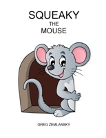 Squeaky the Mouse B08CFPXKBS Book Cover