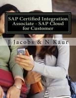 SAP Certified Integration Associate - SAP Cloud for Customer 153070605X Book Cover