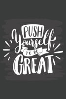 Push yourself to be Great - Notebook: Best motivational memos 1654594288 Book Cover