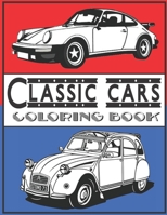 Classic Cars Coloring Book: A Collection of 30 old but gold detailed retro Cars | chill Coloring Pages for Kids, Adults, Boys, and Car Lovers (Top ... retro cars | chill coloring for kids , adults B095GCZ66S Book Cover