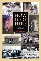 How I Got Here: A Memoir 1945271612 Book Cover
