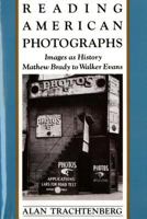 Reading American Photographs: Images As History, Mathew Brady to Walker Evans 0374522499 Book Cover
