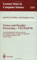 Vector and Parallel Processing - VECPAR'96: Second International Conference on Vector and Parallel Processing - Systems and Applications, Porto, Portugal, ... Papers (Lecture Notes in Computer Science 3540628282 Book Cover