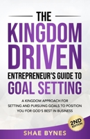 The Kingdom Driven Entrepreneur's Guide to Goal Setting 0999676334 Book Cover