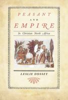 Peasant and Empire in Christian North Africa 0520254392 Book Cover