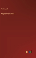 Karjalan kankahilta I (Finnish Edition) 3368909037 Book Cover