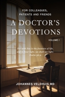 A Doctor's Devotion: For Colleagues, Patients, and Friends B0DSQ135KN Book Cover