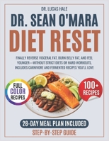 Dr. Sean O'Mara Diet Reset: Finally reverse visceral fat, burn belly fat, and feel younger—without strict diets or hard workouts, includes carnivore and fermented recipes you’ll love B0FQJLRF8Z Book Cover