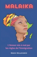 Malaika: L'Amour mis à mal par les règles de l'immigration (French Edition) 1069014907 Book Cover