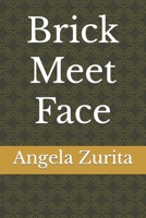 Brick Meet Face B0BQXY89YF Book Cover