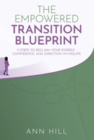 The Empowered Transition Blueprint B0GWKBD81B Book Cover