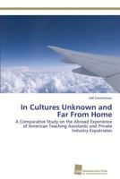 In Cultures Unknown and Far from Home 3838129660 Book Cover