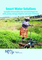 Smart Water Solutions: Examples Of Innovative, Low Cost Technologies For Wells, Pumps, Storage, Irrigation And Water Treatment (Smart Solutions Series) 9460220053 Book Cover