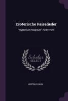 Esoterische Reiselieder: "mysterium Magnum" Redivivum 1378546741 Book Cover