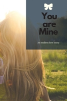 you are mine: you are MINE The latest is about an orphan child who grows up in her aunt's house after the death of her parents B086Y4S4YT Book Cover