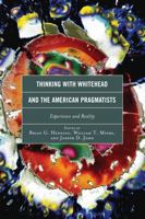 Thinking with Whitehead and the American Pragmatists: Experience and Reality 0739190318 Book Cover