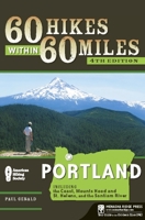 60 Hikes within 60 Miles: Portland, 3rd: including the Coast, Mount Hood, St. Helens, and the Santiam River (60 Hikes - Menasha Ridge) 0897325125 Book Cover