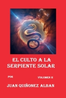 El Culto a la Serpiente Solar (Volumen II) (Spanish Edition) B0F81XR4K8 Book Cover