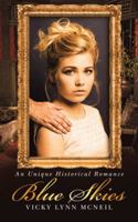 Blue Skies: An Unique Historical Romance 1532039387 Book Cover