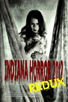 Indiana Horror Review 2012 Redux 0615969666 Book Cover