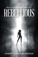 Rebellious 1504983238 Book Cover
