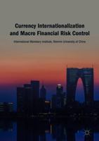 Currency Internationalization and Macro Financial Risk Control 9811344825 Book Cover