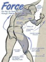 Force: The Key to Capturing Life Through Drawing 0595317588 Book Cover