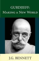 Gurdjieff : Making a New World 0060607785 Book Cover