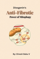 Diosgenin's Anti-Fibrotic Power of Mitophagy 1805283413 Book Cover
