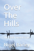 Over The Hills: The Welsh Great Escape 1676646205 Book Cover